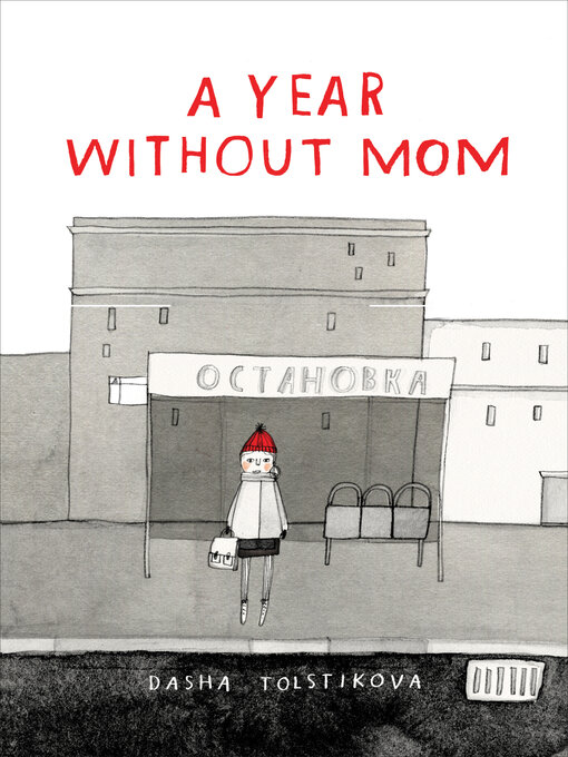 Title details for A Year Without Mom by Dasha Tolstikova - Available
